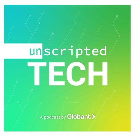 Unscripted Tech - a podcast by Globant
